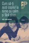 Cum sa-ti ajuti copilul la teme cu calm si fara stres