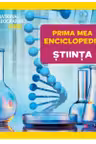 National Geographic. Prima mea enciclopedie. STIINTA.