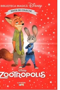 Biblioteca magica. DISNEY. ZOOTROPOLIS. Editie de colectie