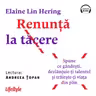 Renunță la tăcere (audiobook)