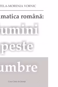 Gramatica romana: lumini peste umbre