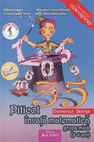 Piticot învață Matematică. Grupa Mică 3-4 Ani