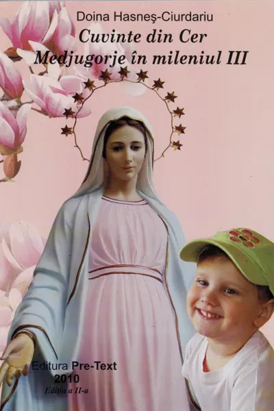 Cuvinte Din Cer Medjugorje În Mileniul Iii - Doina Hașneș