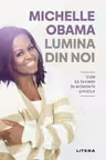 LUMINA DIN NOI. Cum sa invingi in momente dificile. Michelle Obama