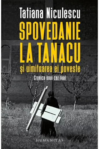 Spovedanie la Tanacu și uimitoarea ei poveste