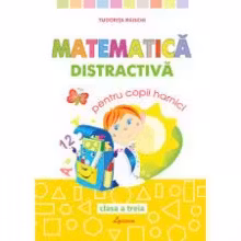 Matematica distractiva. Pentru copii harnici. clasa 3. Lyceum