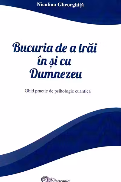 Bucuria de a trăi în și cu Dumnezeu
