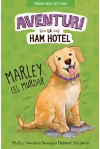 AVENTURI LA HAM HOTEL. MARLEY CEL MURDAR. Shelley Swanson Sateren