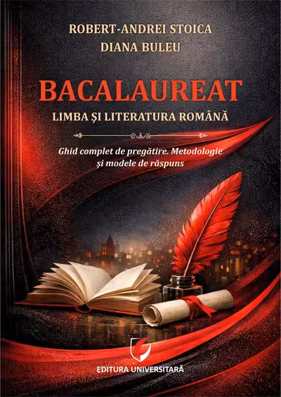 Bacalaureat. Limba si literatura romana - Ghid complet de pregatire. Metodologie si modele de raspuns