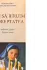 Cum sa biruim nedreptatea. Indrumar pentru linistea inimii