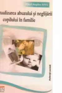Conceptualizarea abuzului si neglijarii copilului in familie