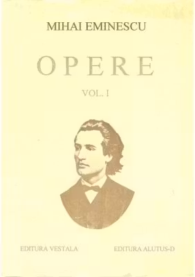 Opere. Volumul 1 - Mihai Eminescu. Editie cartonata