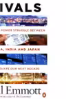 Rivals: How the power struggle between China, India and Japan will shape our next decade