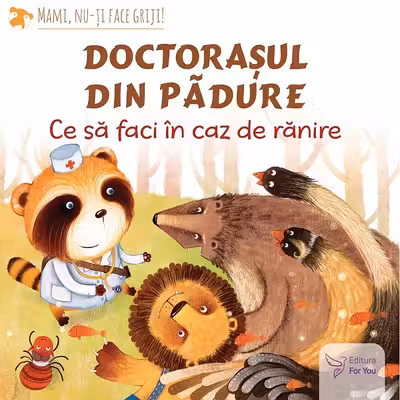 Doctorașul din pădure: ce să faci în caz de rănire