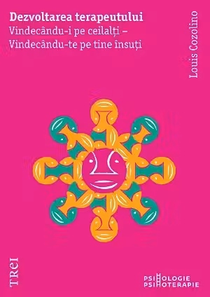Dezvoltarea terapeutului. Vindecandu-i pe ceilalti - Vindecandu-te pe tine insuti