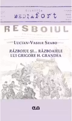 Razboiul si... razboaiele lui Grigore H. Grandea