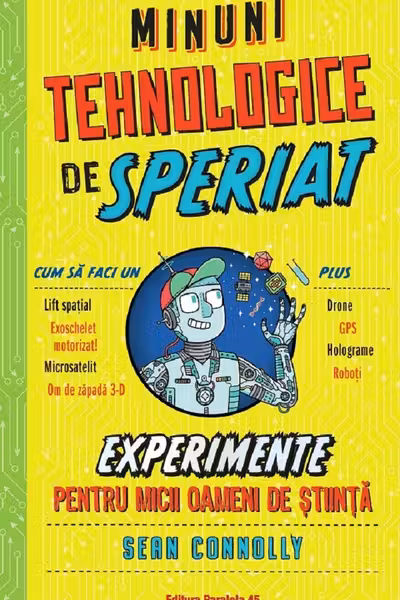 Minuni tehnologice de speriat. Experimente pentru micii oameni de ttiinta