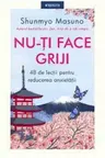Nu-ti face griji
