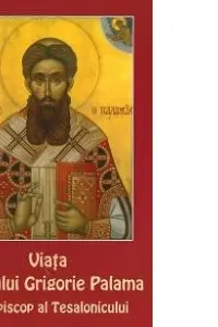 Viata Sfantului Grigorie Palama, arhiepiscop al Tesalonicului