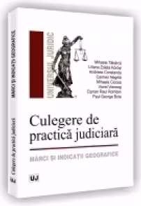Culegere de practica judiciara.Marci si indicatii geografice