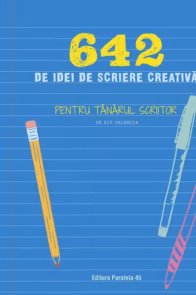 642 de idei de scriere creativa