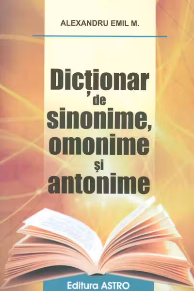 Dicționar de sinonime, omonime și antonime