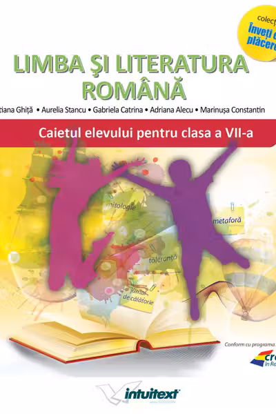 Limba și literatura română - Clasa 7 - Caiet