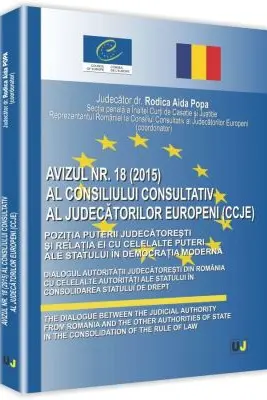 Avizul nr. 18/2015 al consiliului consultativ al judecatorilor europeni (CCJE)
