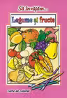 Să învățăm legume și fructe. Carte de colorat