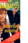 Barbatul visurilor noastre - editura FALKEN (Cod 5663)