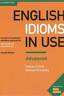 English Idioms in Use Advanced Book with Answers. Vocabulary Reference and Practice