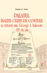 Palatul Inaltei Curti de Conturi si ctitorul sau, George I. Lahovari
