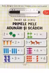 INVAT SA SCRIU. PRIMELE MELE ADUNARI SI SCADERI.Scrie sterge si rescrie folosind carioca reutilizabila!