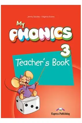 Curs de limba engleza My Phonics 3. Manualul profesorului cu cross-platform application - Jenny Dooley, Virginia Evans