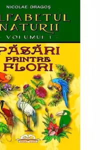 Alfabetul naturii vol. 1: Păsări printre flori