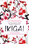 Ikigai.Secrete japoneze pentru o viata lunga si fericita