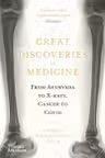 Great Discoveries in Medicine