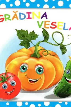BULINELE VESELE. Gradina vesela
