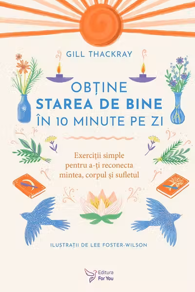 Obtine starea de bine in 10 minute pe zi