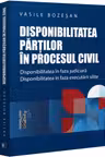 Disponibilitatea partilor in procesul civil