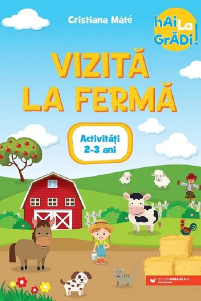 Hai la grădi! Vizită la fermă: Activități 2-3 ani