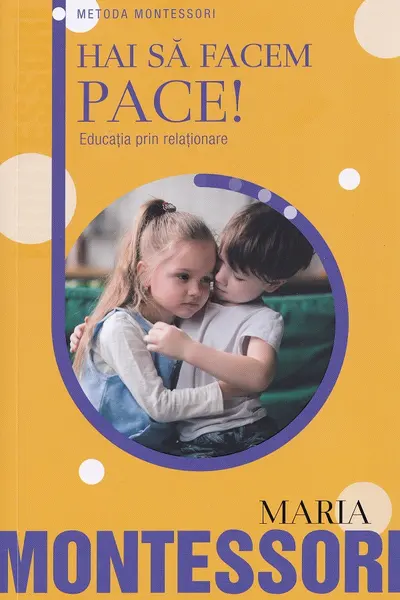 Hai sa facem pace! Educatia prin relationare