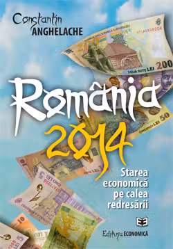 Romania 2014: starea economica pe calea redresarii