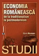 Economia romaneasca de la traditionalism la postmodernism. Studii
