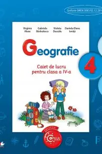 Geografie. Caiet de lucru pentru clasa a IV-a