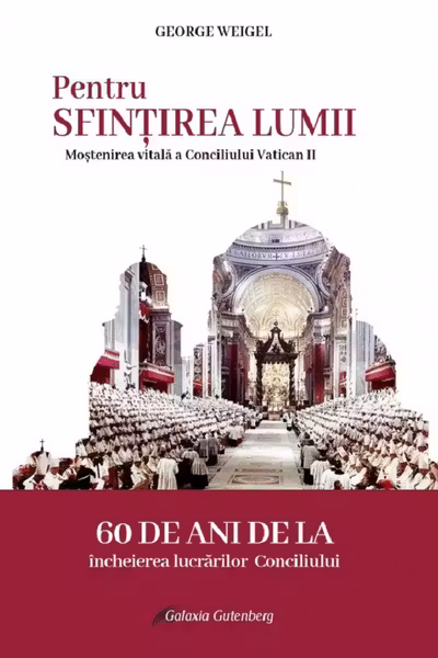 Pentru sfințirea lumii. Moștenirea vitală a Conciliului Vatican II