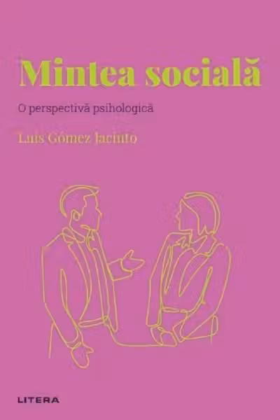 Descopera Psihologia. MINTEA SOCIALA. O perspectiva psihologica.