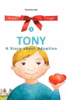 Tony. A Story about Adoption. Volumul 3