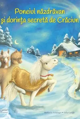 Poneiul nazdravan si dorinta secreta de Craciun - Julia Gerigk