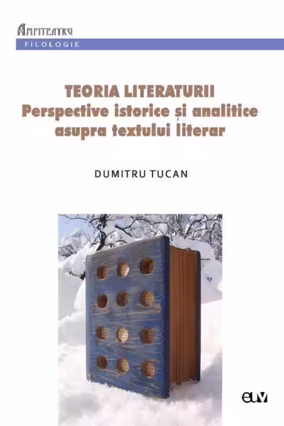 Teoria literaturii. Perspective istorice și analitice asupra textului literar